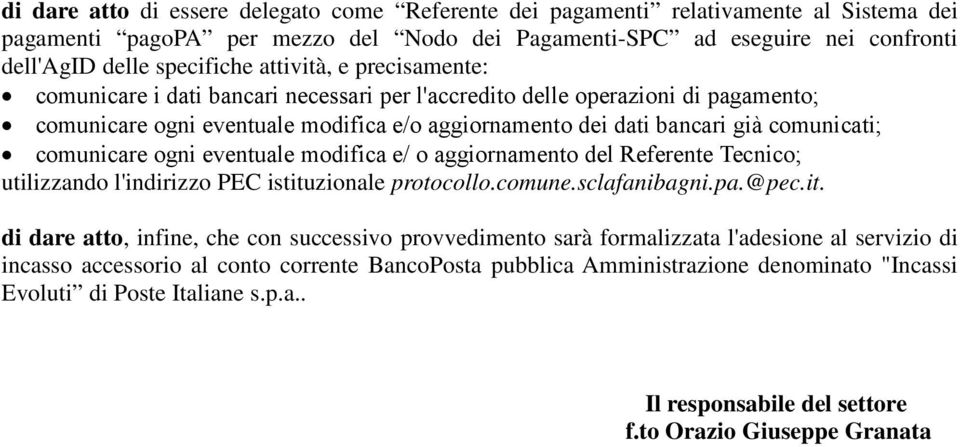 comunicare ogni eventuale modifica e/ o aggiornamento del Referente Tecnico; utilizzando l'indirizzo PEC istitu