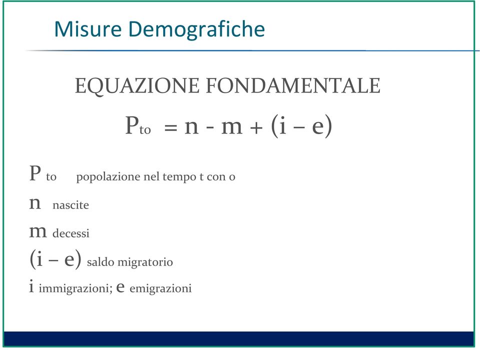 tempo t con 0 n nascite m decessi (i e)