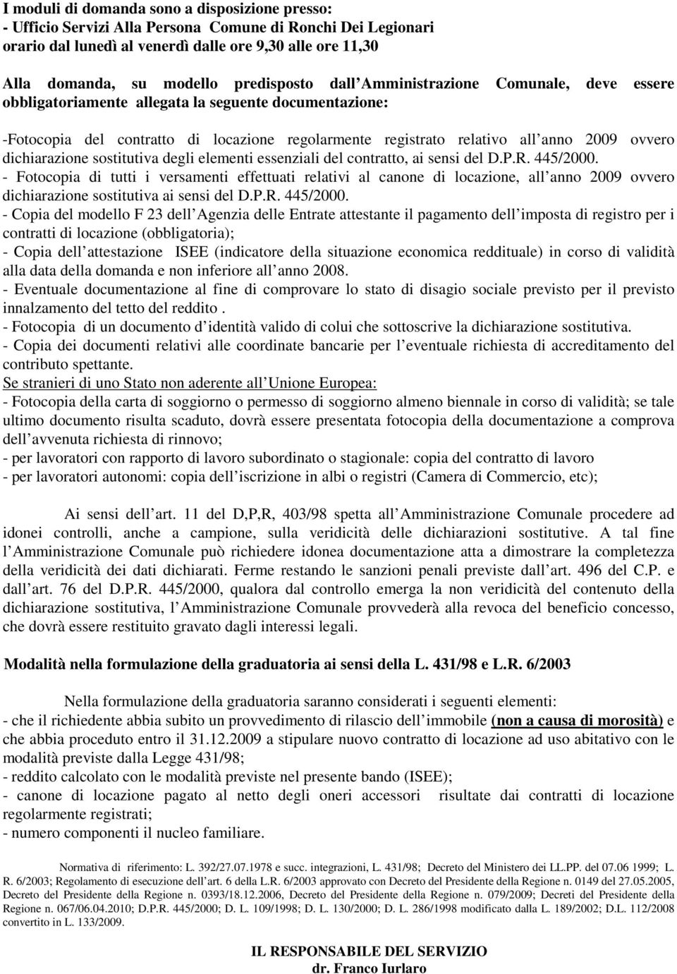 ovvero dichiarazione sostitutiva degli elementi essenziali del contratto, ai sensi del D.P.R. 445/2000.