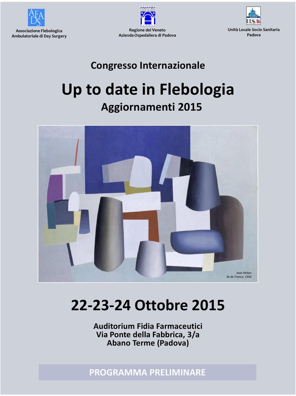 date in Flebologia Aggiornamenti 2015 Jean Helion Ile de France, 1935 22-23-24 Ottobre
