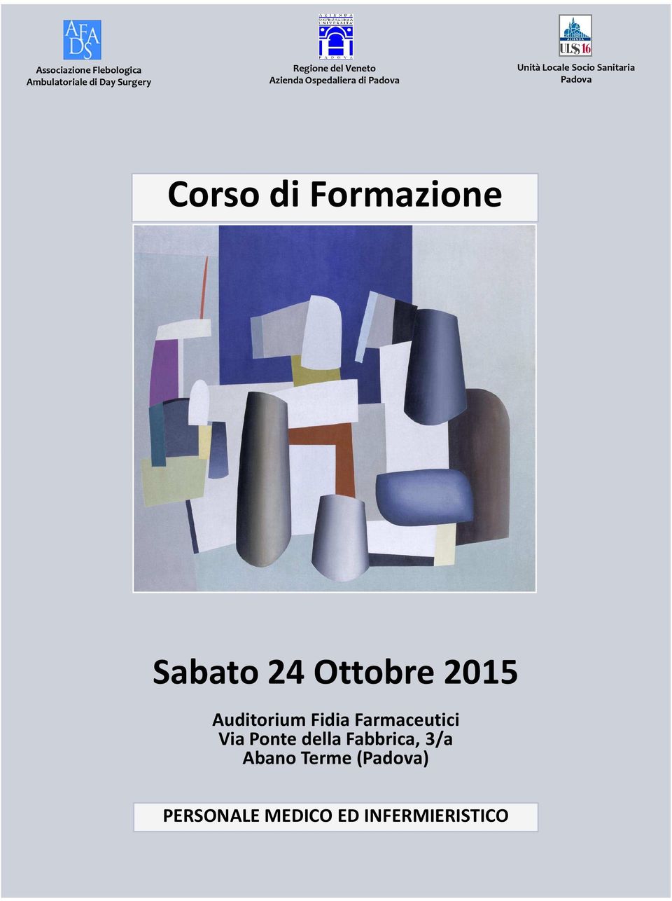 degli arti inferiori tra Ospedale e Territorio Sabato 24 Ottobre 2015 Auditorium Fidia