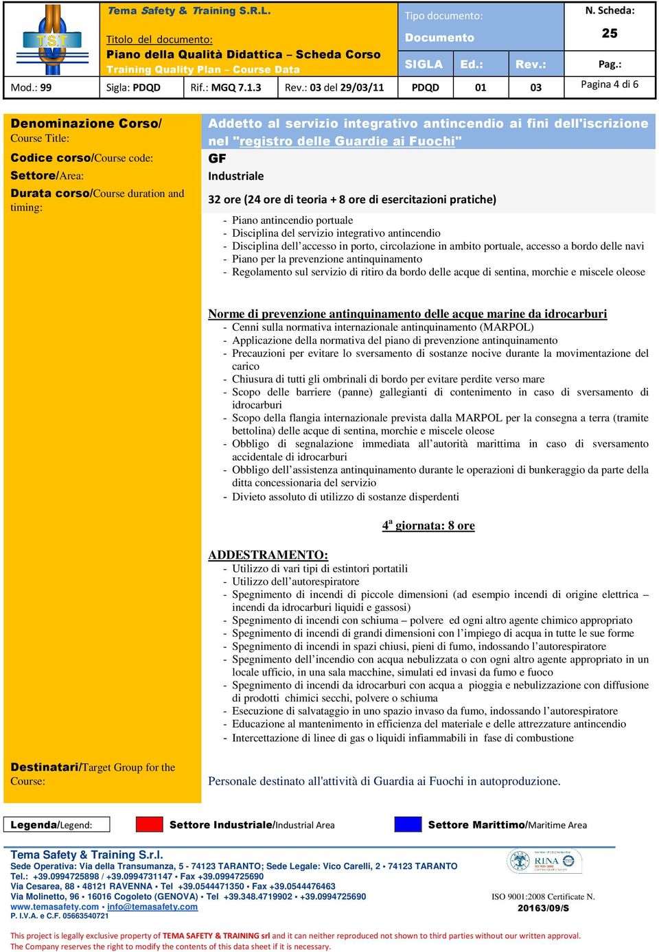 a bordo delle navi - Piano per la prevenzione antinquinamento - Regolamento sul servizio di ritiro da bordo delle acque di sentina, morchie e miscele oleose Norme di prevenzione antinquinamento delle