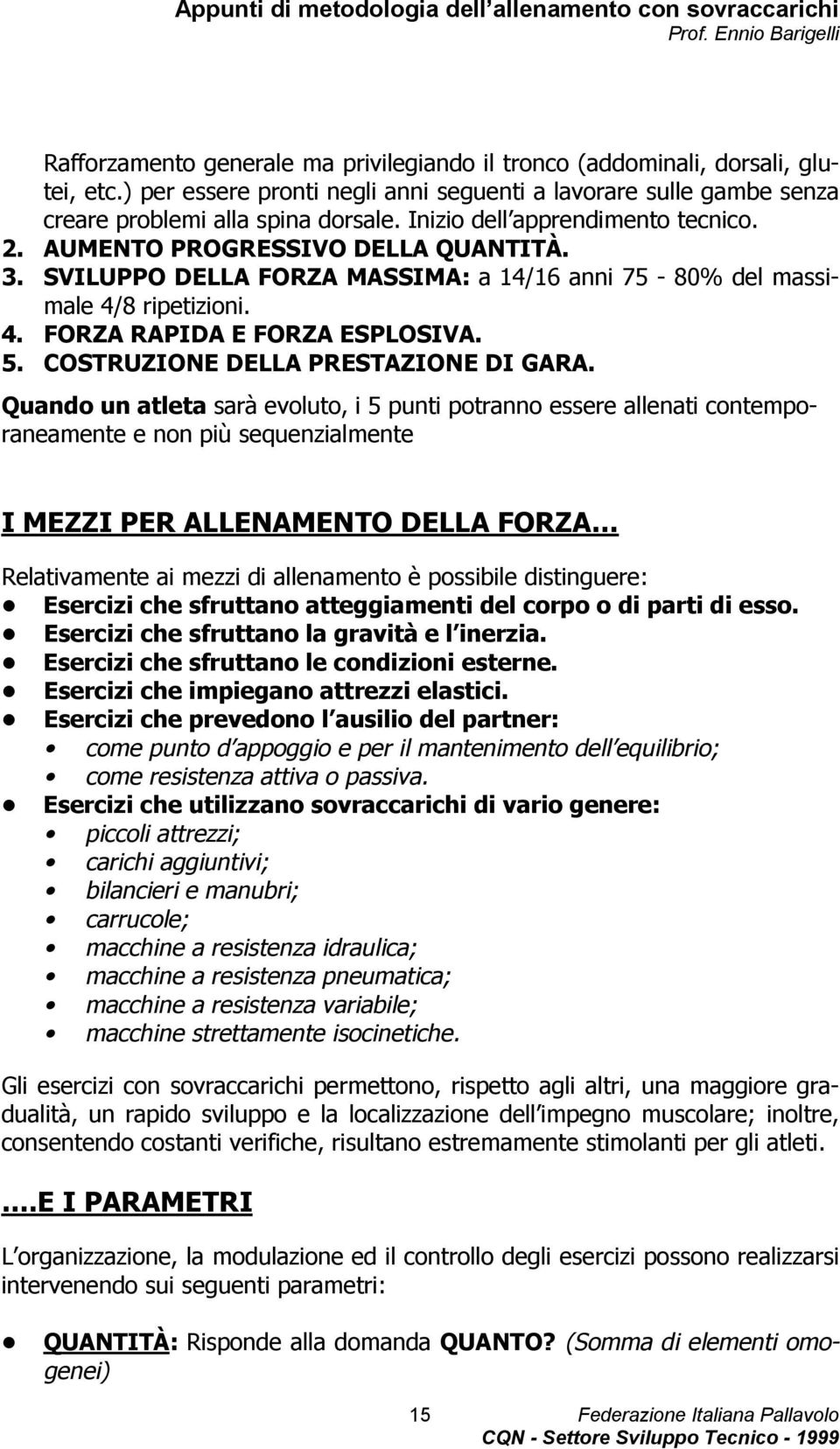 COSTRUZIONE DELLA PRESTAZIONE DI GARA.