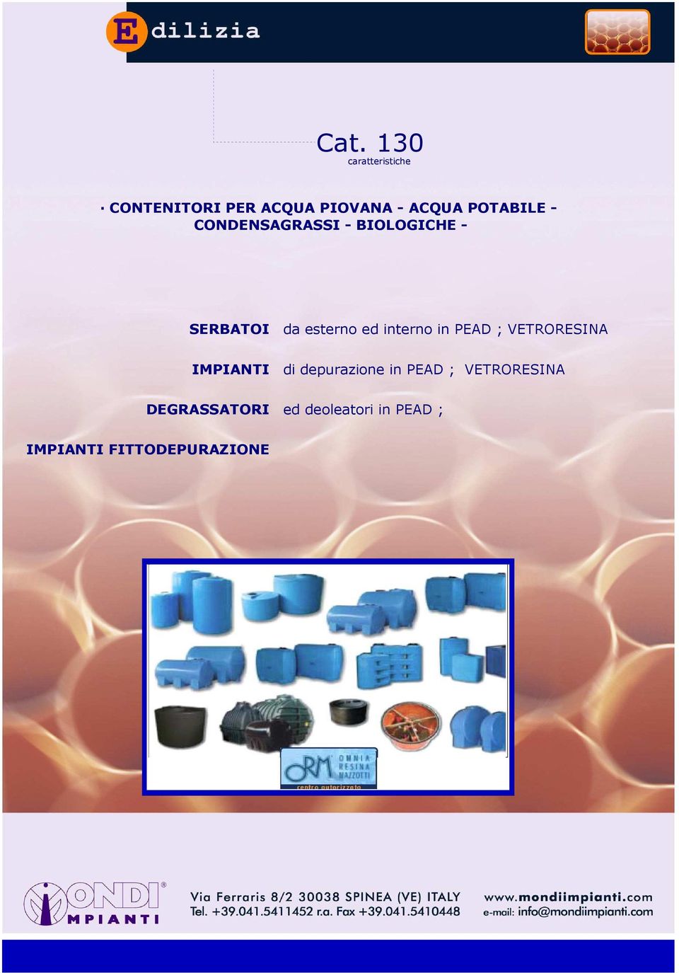 interno in PEAD ; VETRORESINA IMPIANTI di depurazione in PEAD ;