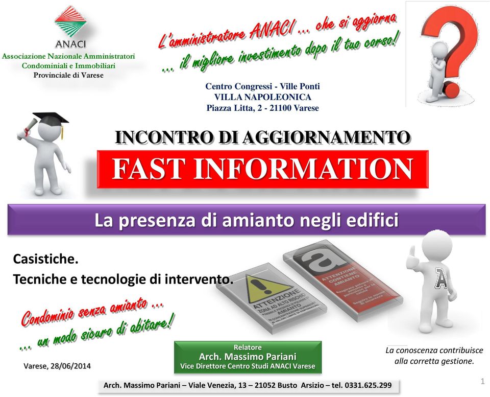 Casistiche. Tecniche e tecnologie di intervento. Varese, 28/06/2014 Relatore Arch.