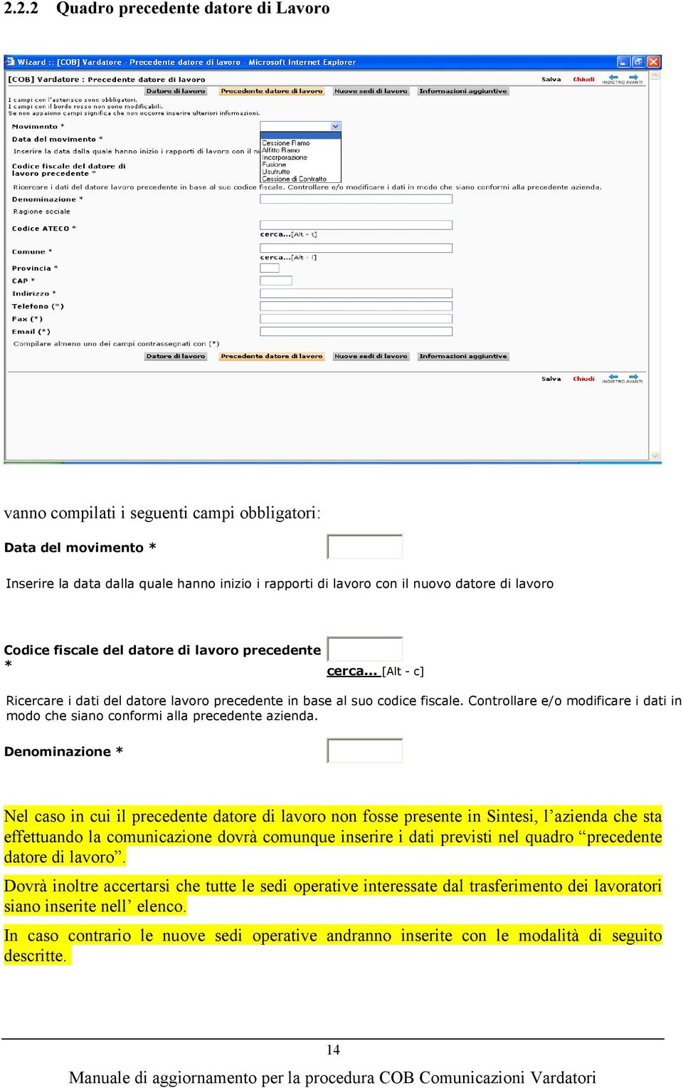 Controllare e/o modificare i dati in modo che siano conformi alla precedente azienda.