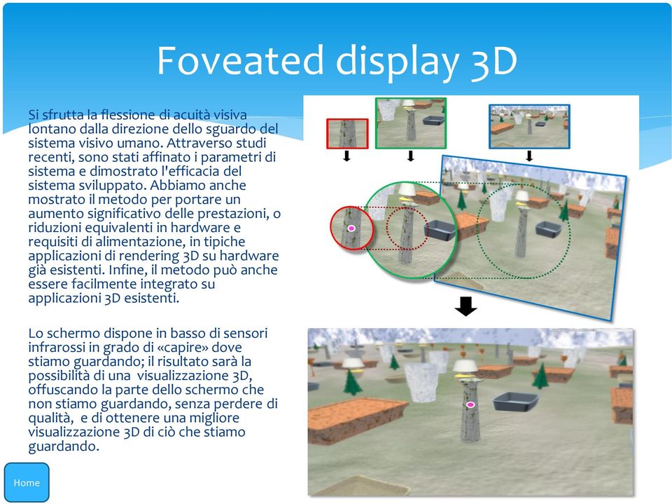 Abbiamo anche mostrato il metodo per portare un aumento significativo delle prestazioni, o riduzioni equivalenti in hardware e requisiti di alimentazione, in tipiche applicazioni di rendering 3D su