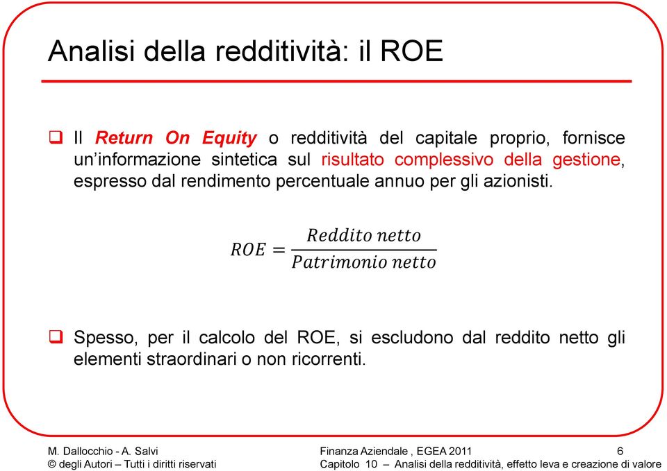 rendimento percentuale annuo per gli azionisti.