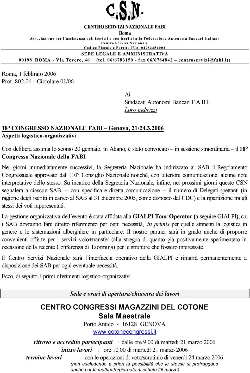 06 - Circolare 01/06 Ai Sindacati Autonomi Bancari F.A.B.I. Loro indirizzi 18 CONGRESSO NAZIONALE FABI Genova, 21/24.3.