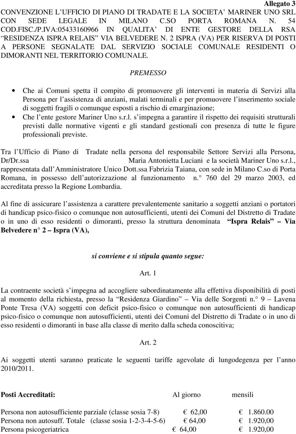 2 ISPRA (VA) PER RISERVA DI POSTI A PERSONE SEGNALATE DAL SERVIZIO SOCIALE COMUNALE RESIDENTI O DIMORANTI NEL TERRITORIO COMUNALE.