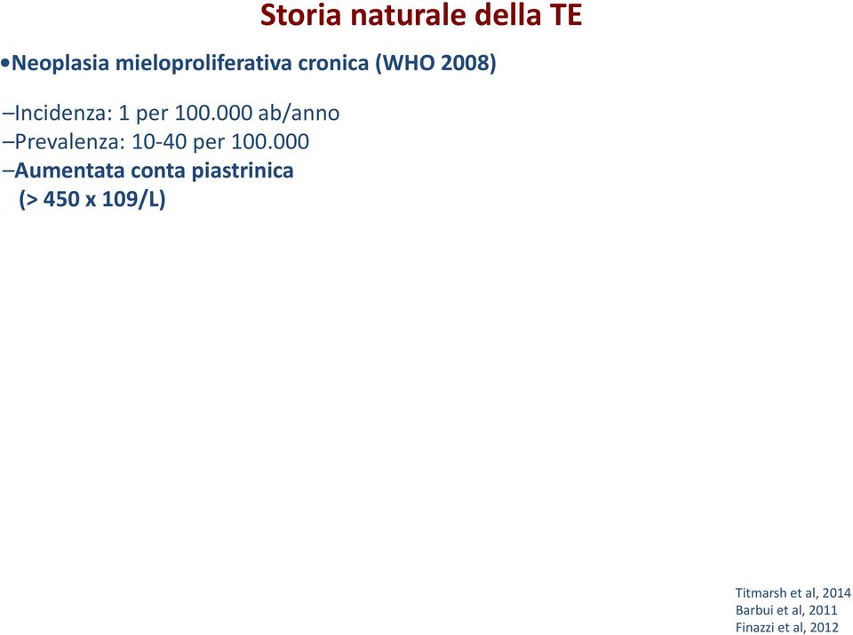 naturale della TE Neoplasia mieloproliferativa cronica (WHO