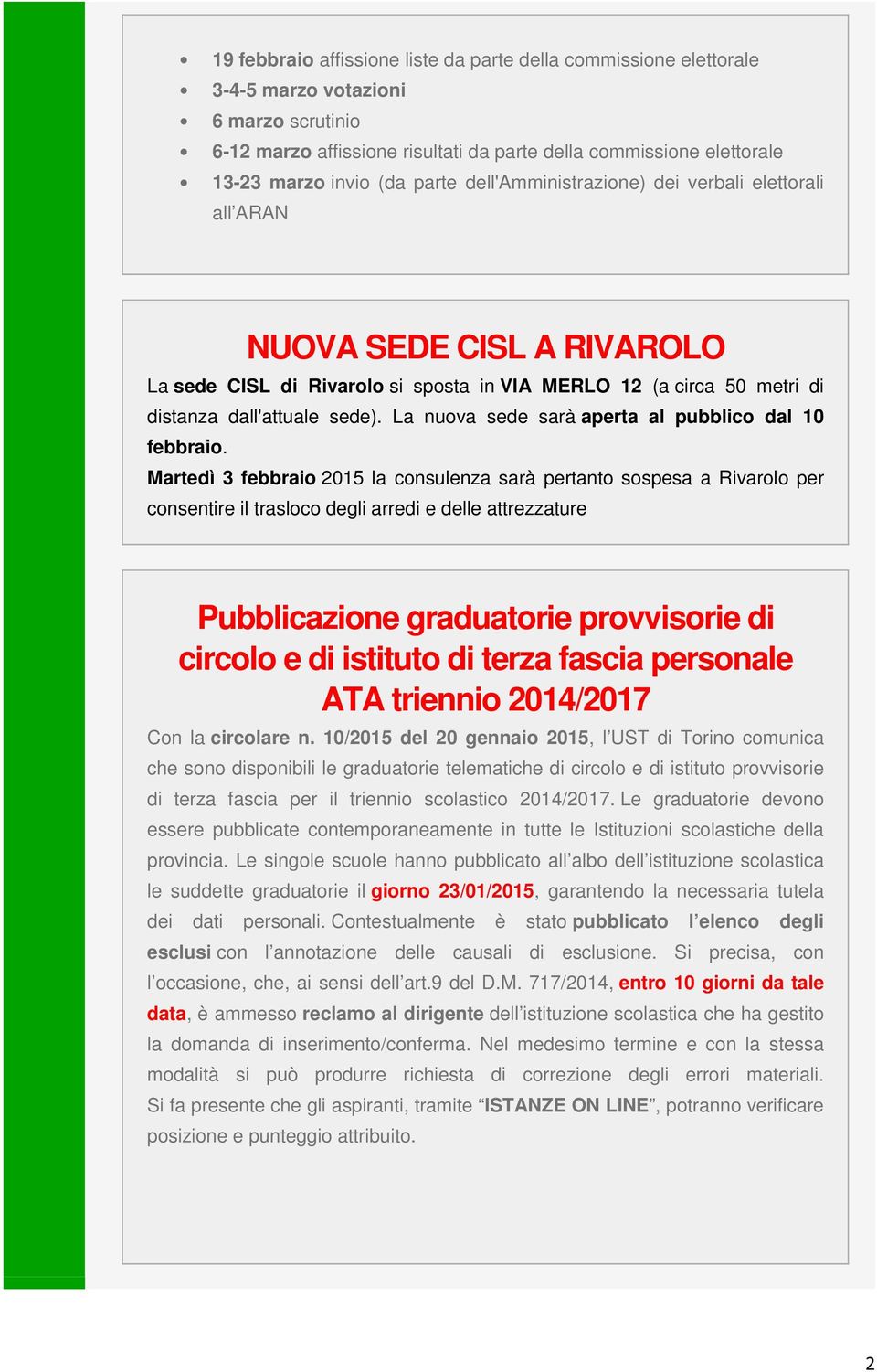 La nuova sede sarà aperta al pubblico dal 10 febbraio.