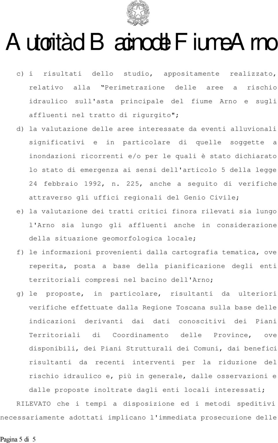 sensi dell'articolo 5 della legge 24 febbraio 1992, n.