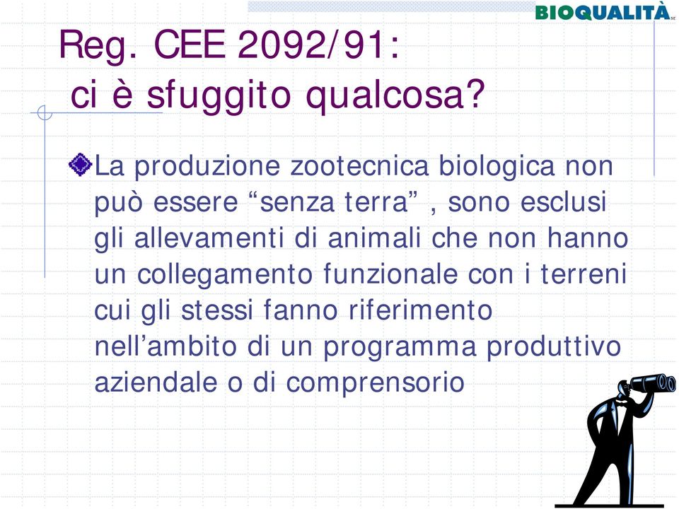 esclusi gli allevamenti di animali che non hanno un collegamento