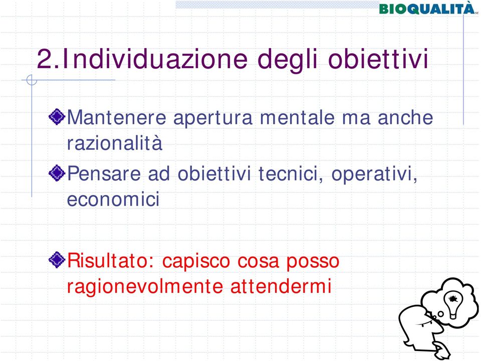 ad obiettivi tecnici, operativi, economici