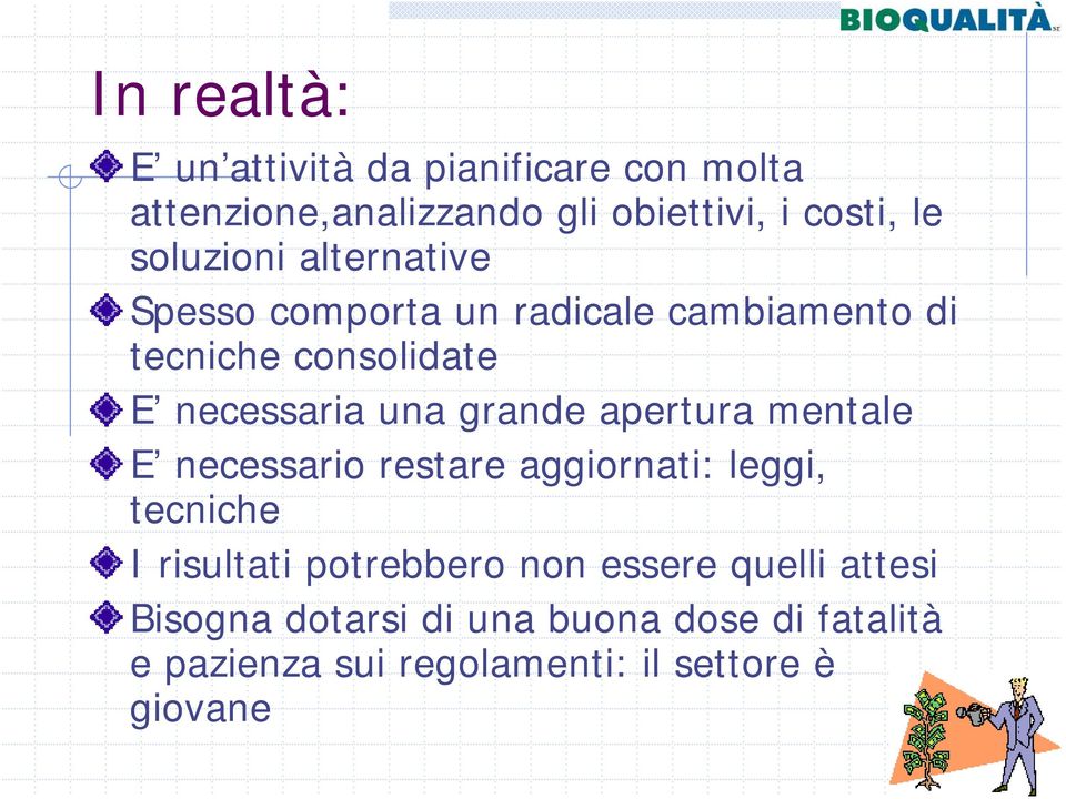 grande apertura mentale E necessario restare aggiornati: leggi, tecniche I risultati potrebbero non