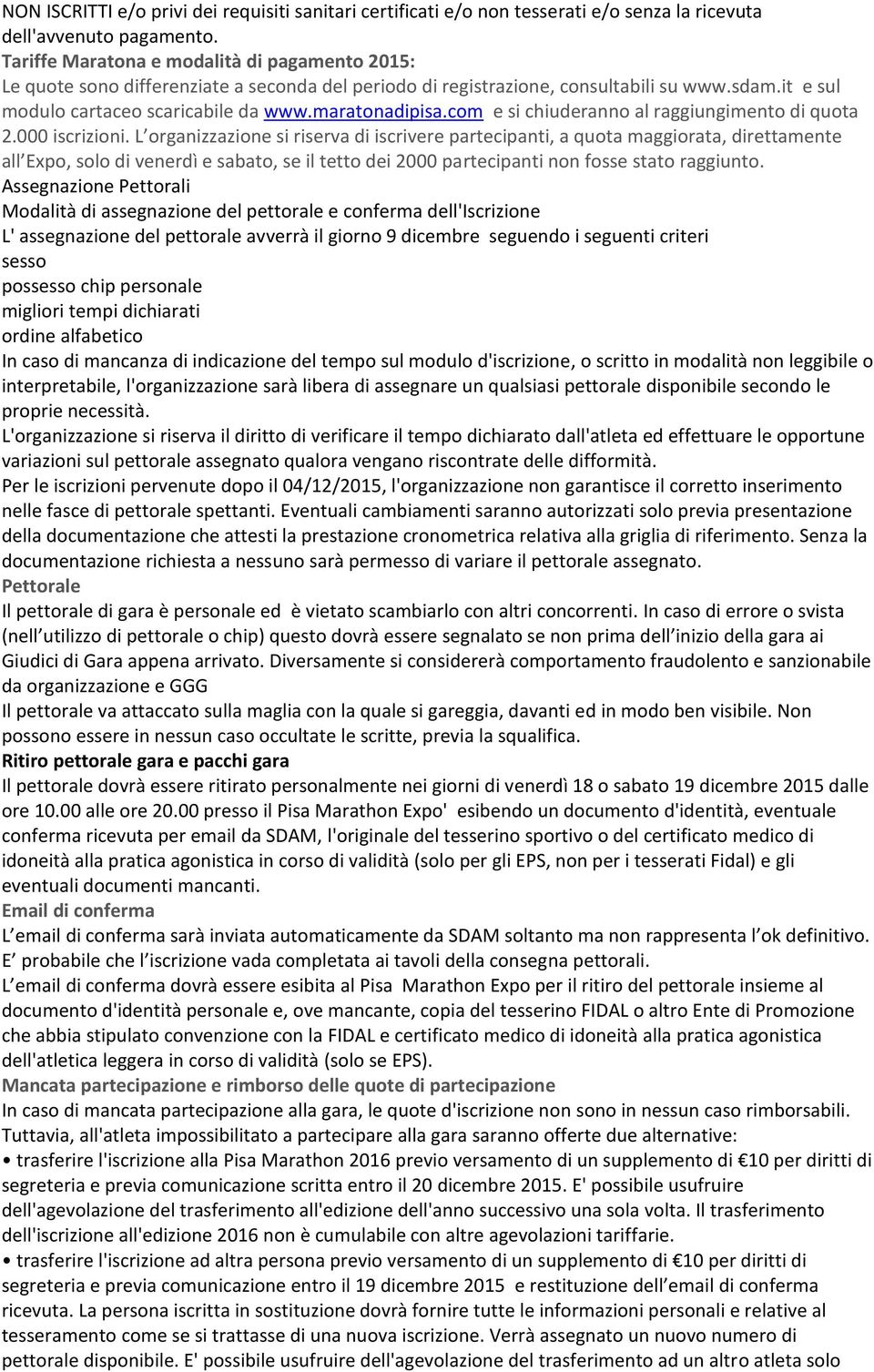 com e si chiuderanno al raggiungimento di quota 2.000 iscrizioni.