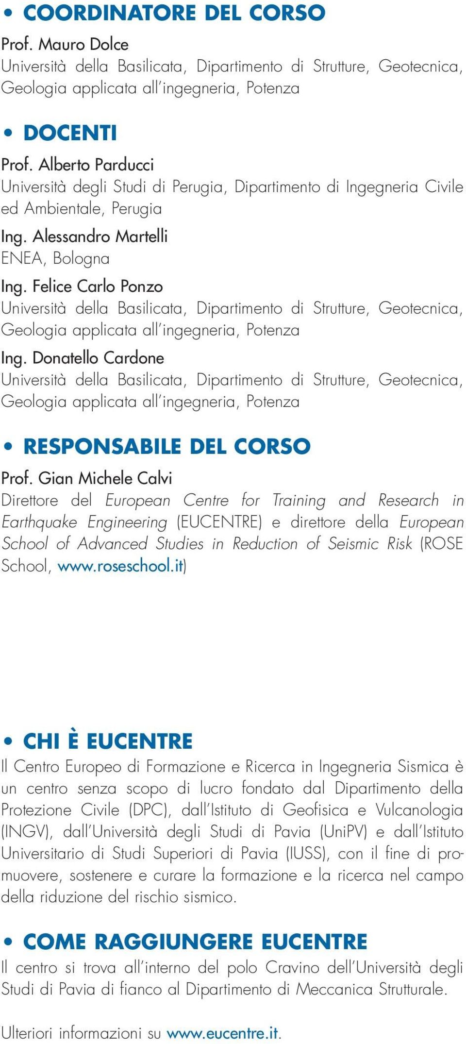 Felice Carlo Ponzo Università della Basilicata, Dipartimento di Strutture, Geotecnica, Geologia applicata all ingegneria, Potenza Ing.