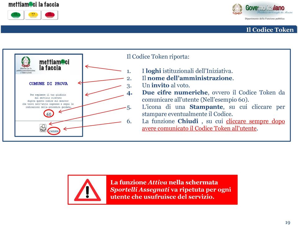 L icona di una Stampante, su cui cliccare per stampare eventualmente il Codice. 6.