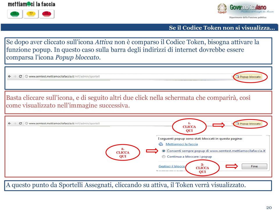 Basta cliccare sull icona, e di seguito altri due click nella schermata che comparirà, così come visualizzato nell immagine