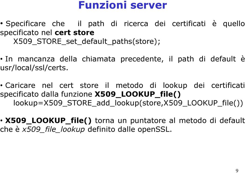 Caricare nel cert store il metodo di lookup dei certificati specificato dalla funzione X509_LOOKUP_file()