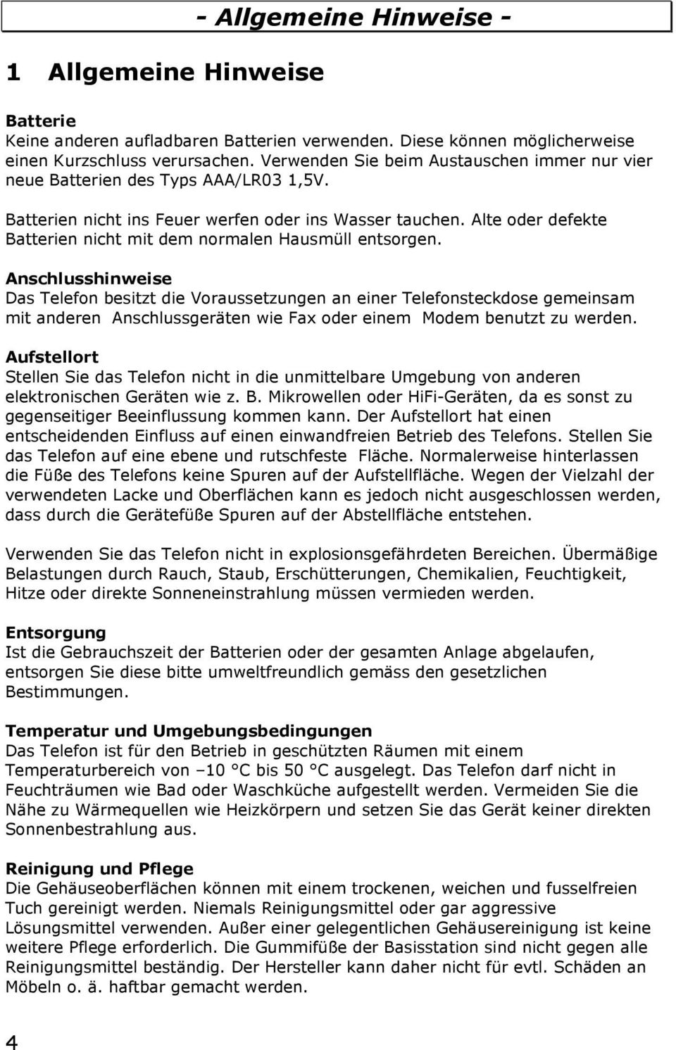 Alte oder defekte Batterien nicht mit dem normalen Hausmüll entsorgen.