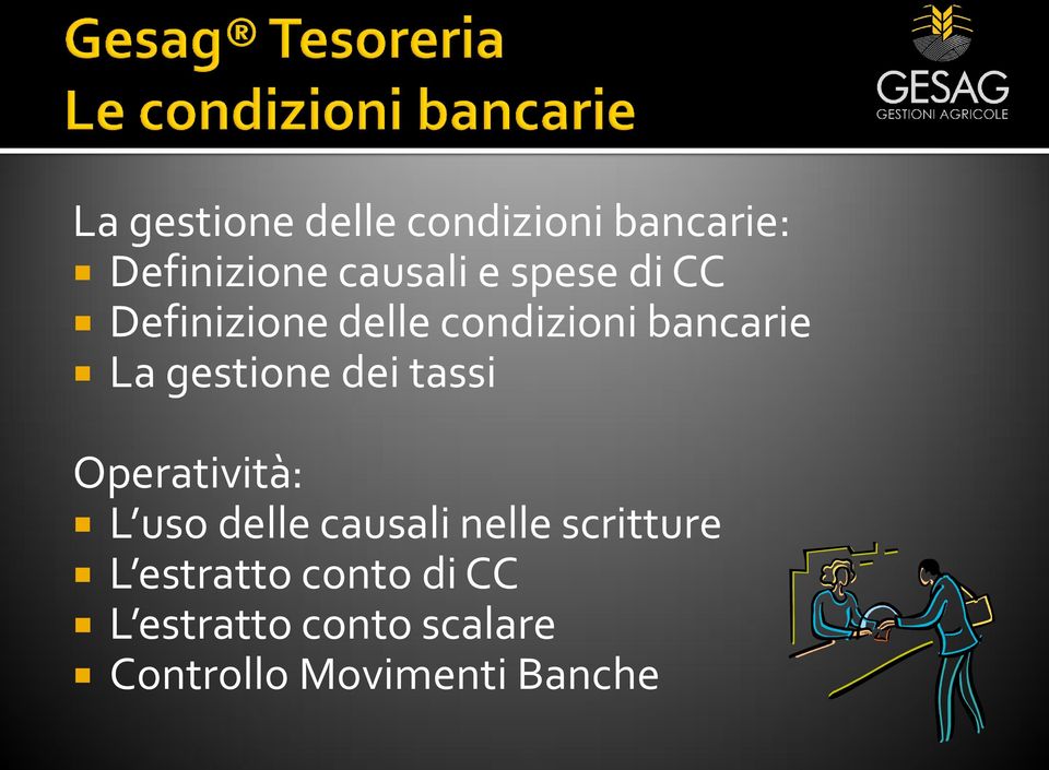 dei tassi Operatività: L uso delle causali nelle scritture L