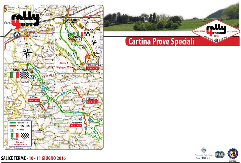 S. 3-6 - 9 SP 62 SS 461 SP 18 SP 186 Trasferimento CASTELLARO Prova Speciale P.S. 4-7 - 10 R Riordino SP 91 SP 48 Partenza Arrivo Giorno 2 11 giugno 2016