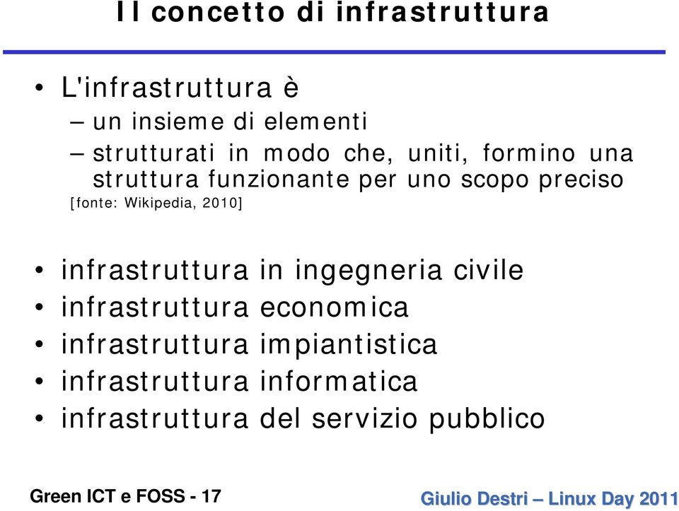 Wikipedia, 2010] infrastruttura in ingegneria civile infrastruttura economica