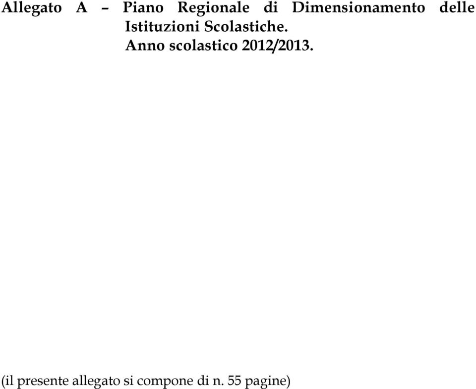 Scolastiche. Anno scolastico 2012/2013.