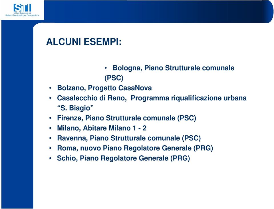 Biagio Firenze, Piano Strutturale comunale (PSC) Milano, Abitare Milano 1-2 Ravenna,