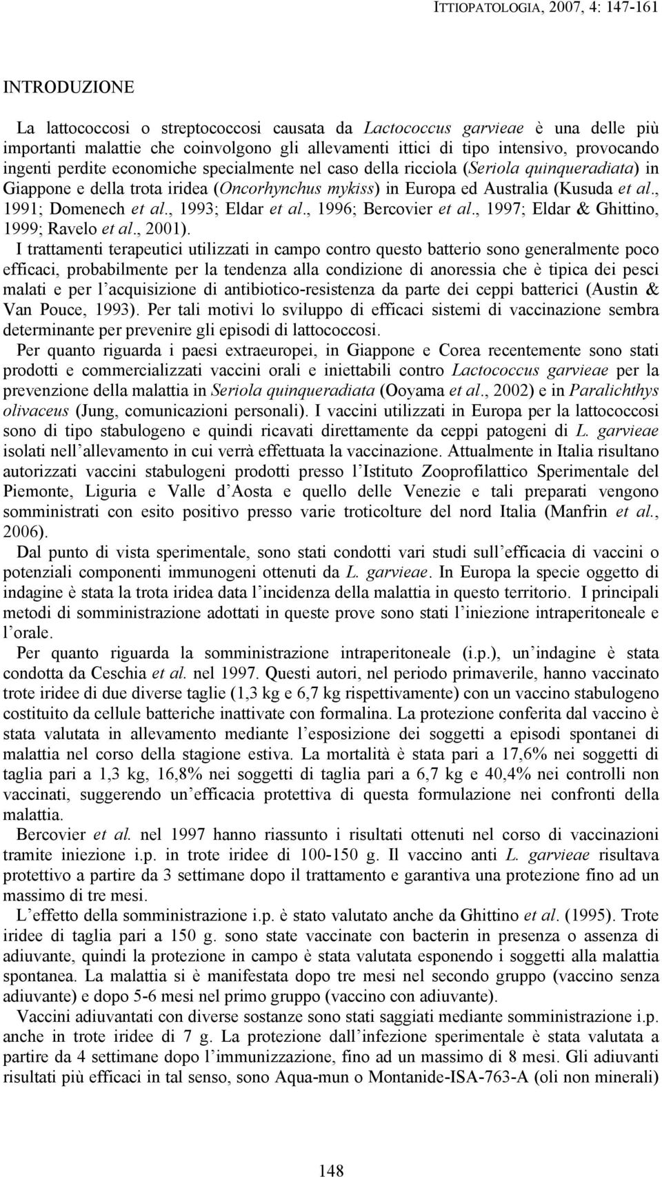 , 1993; Eldar et al., 1996; Bercovier et al., 1997; Eldar & Ghittino, 1999; Ravelo et al., 2001).