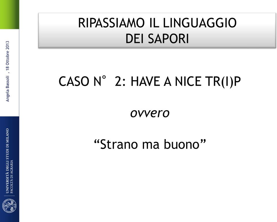 CASO N 2: HAVE A NICE