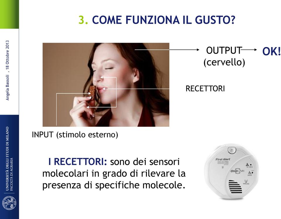 RECETTORI INPUT (stimolo esterno) I