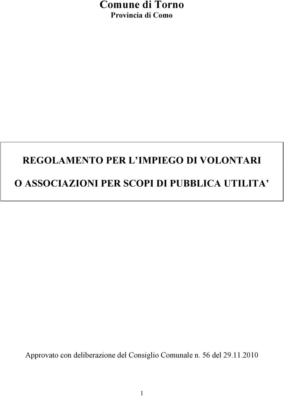 PUBBLICA UTILITA Approvato con