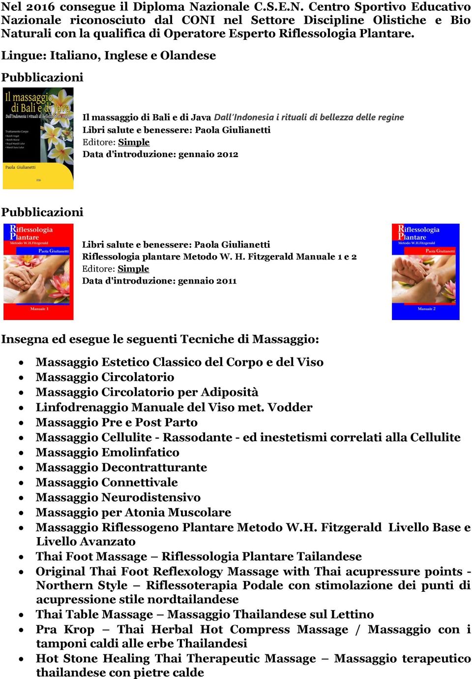 d'introduzione: gennaio 2012 Pubblicazioni Libri salute e benessere: Paola Giulianetti Riflessologia plantare Metodo W. H.