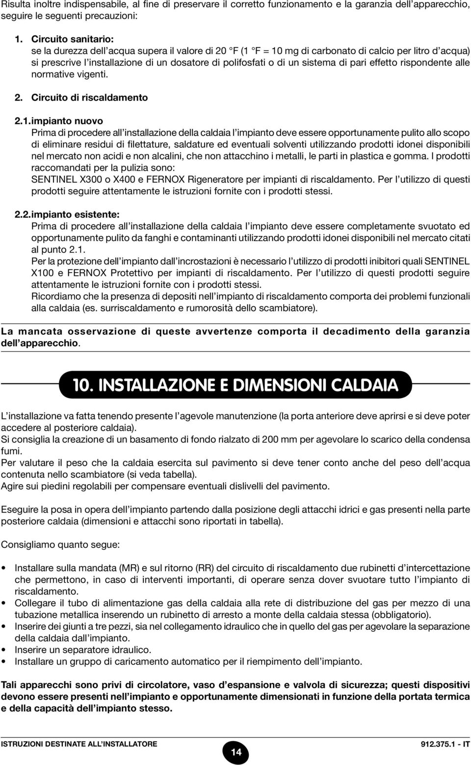 di pari effetto rispondente alle normative vigenti. 2. Circuito di riscaldamento 2.1.