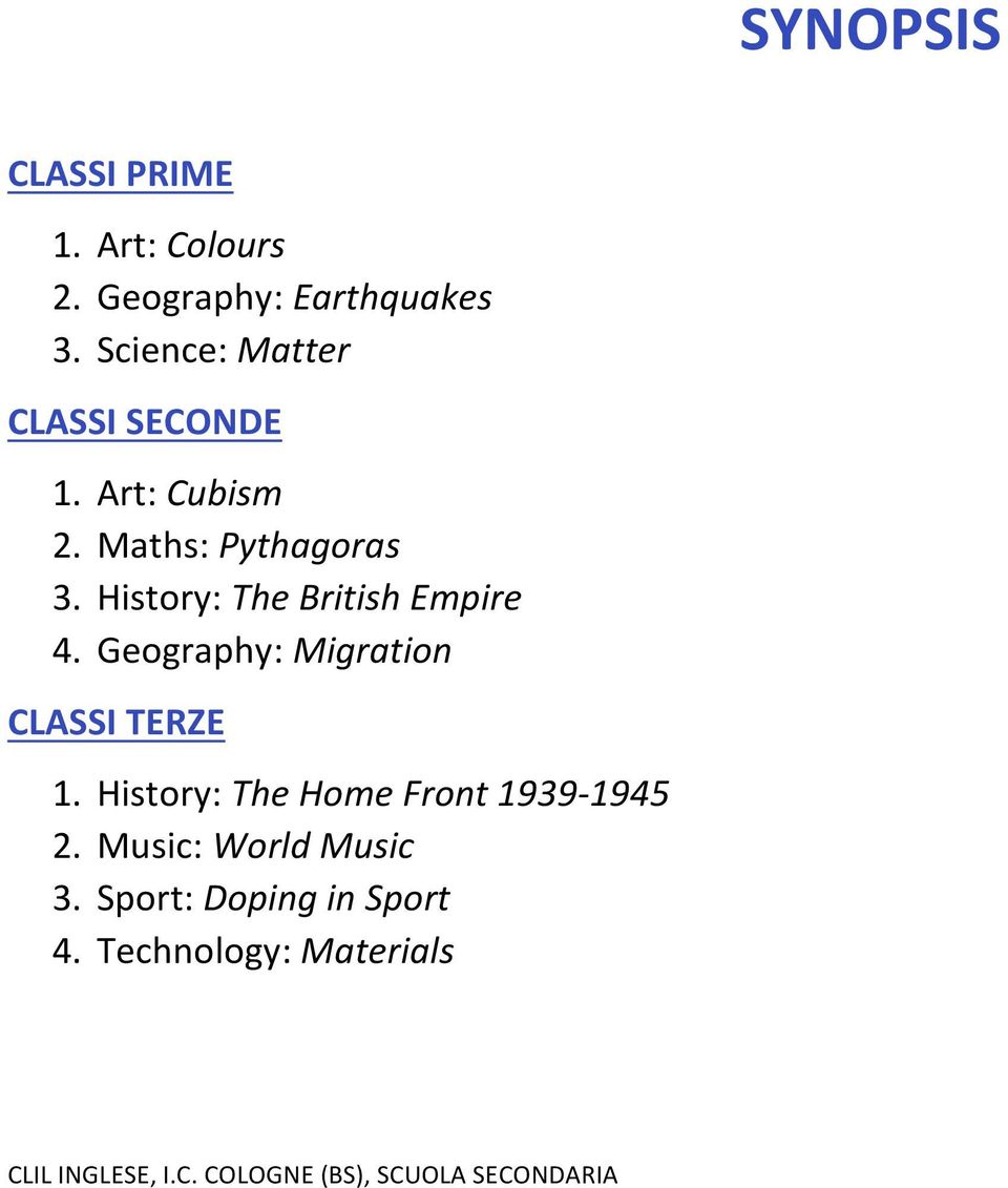 History: The British Empire 4. Geography: Migration CLASSI TERZE 1.