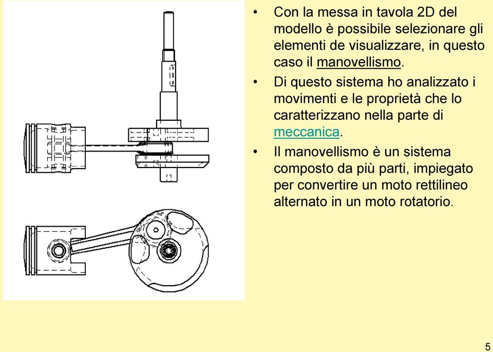 Di questo sistema ho analizzato i movimenti e le proprietà che lo caratterizzano nella