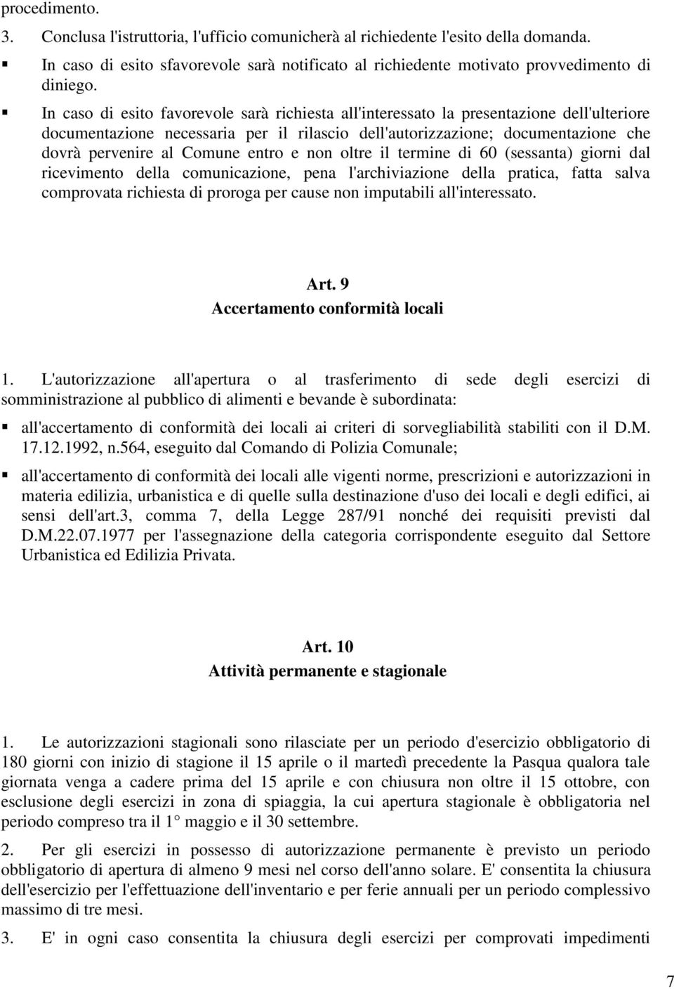 entro e non oltre il termine di 60 (sessanta) giorni dal ricevimento della comunicazione, pena l'archiviazione della pratica, fatta salva comprovata richiesta di proroga per cause non imputabili