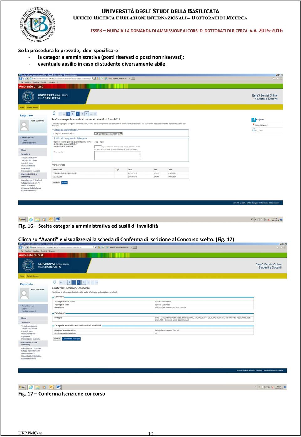 16 Scelta categoria amministrativa ed ausili di invalidità Clicca su Avanti e visualizzerai la