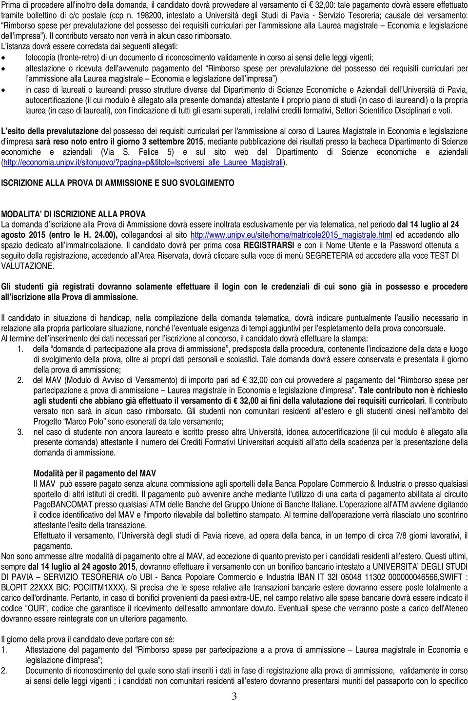 magistrale Economia e legislazione dell impresa ). Il contributo versato non verrà in alcun caso rimborsato.