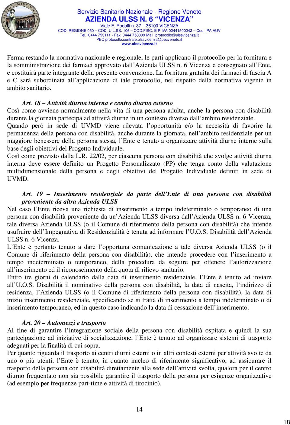 6 Vicenza e consegnato all Ente, e costituirà parte integrante della presente convenzione.