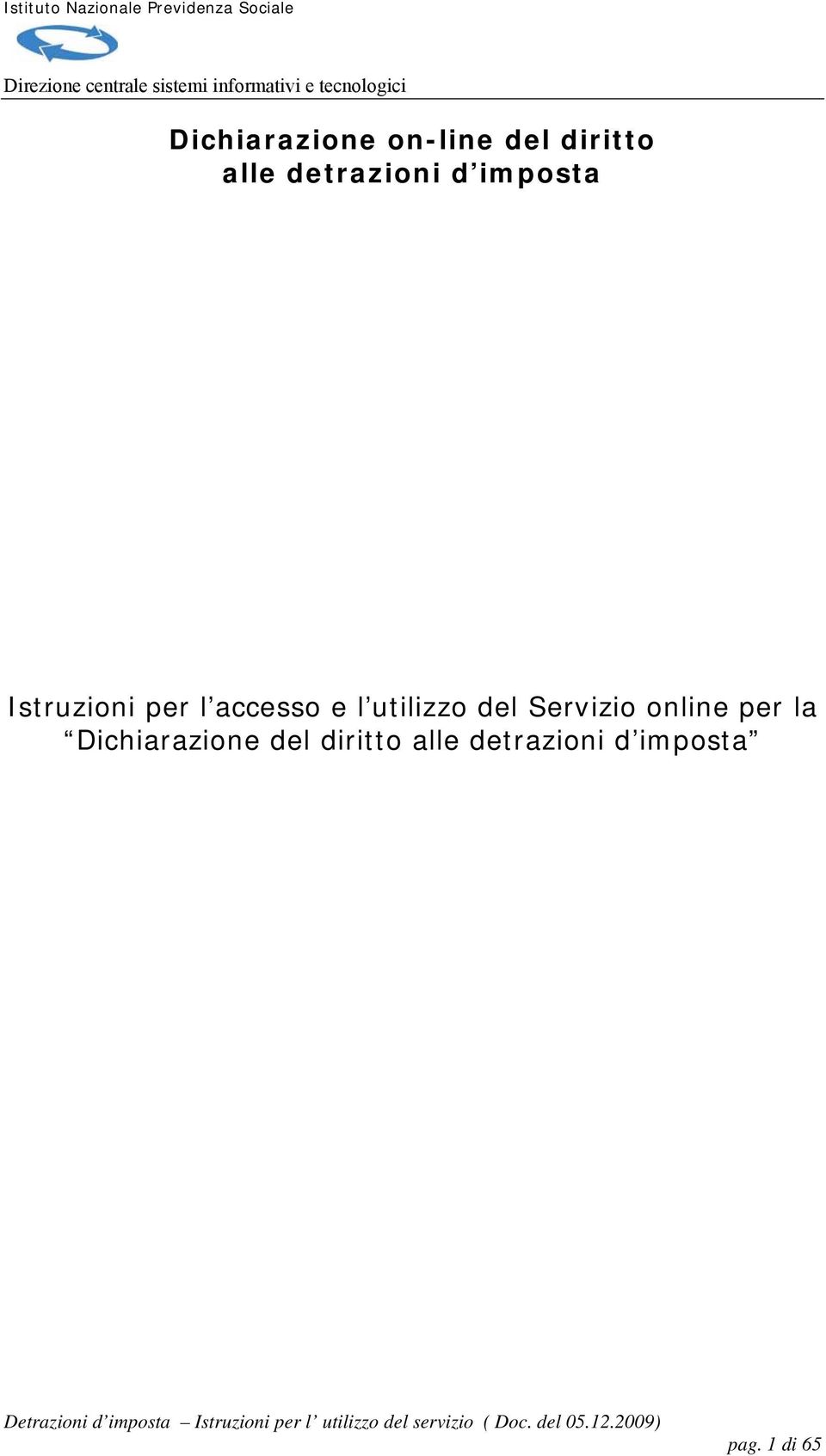 l utilizzo del Servizio online per la