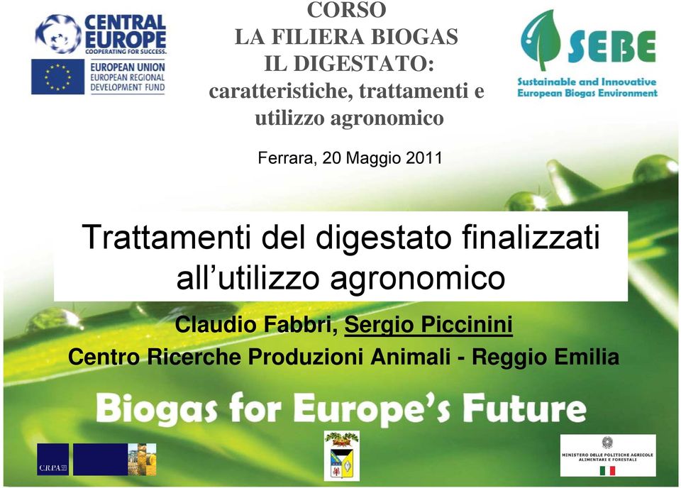 Trattamenti del digestato finalizzati all utilizzo agronomico