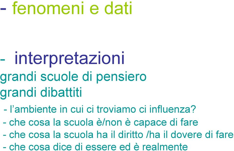 - che cosa la scuola è/non è capace di fare - che cosa la scuola