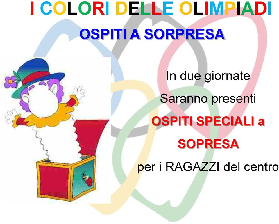 OSPITI SPECIALI a SOPRESA