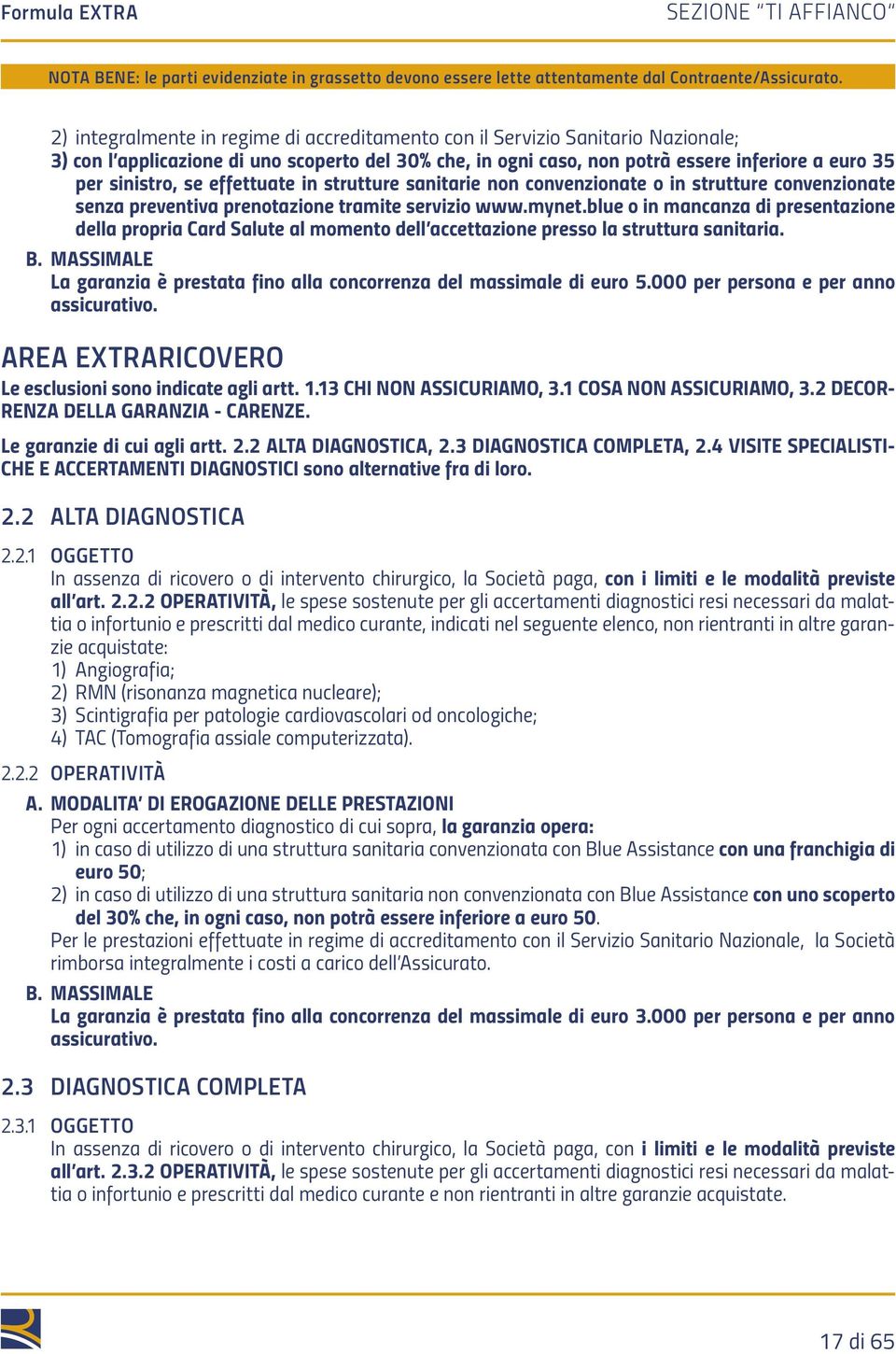 blue o in mancanza di presentazione della propria Card Salute al momento dell accettazione presso la struttura sanitaria. B.