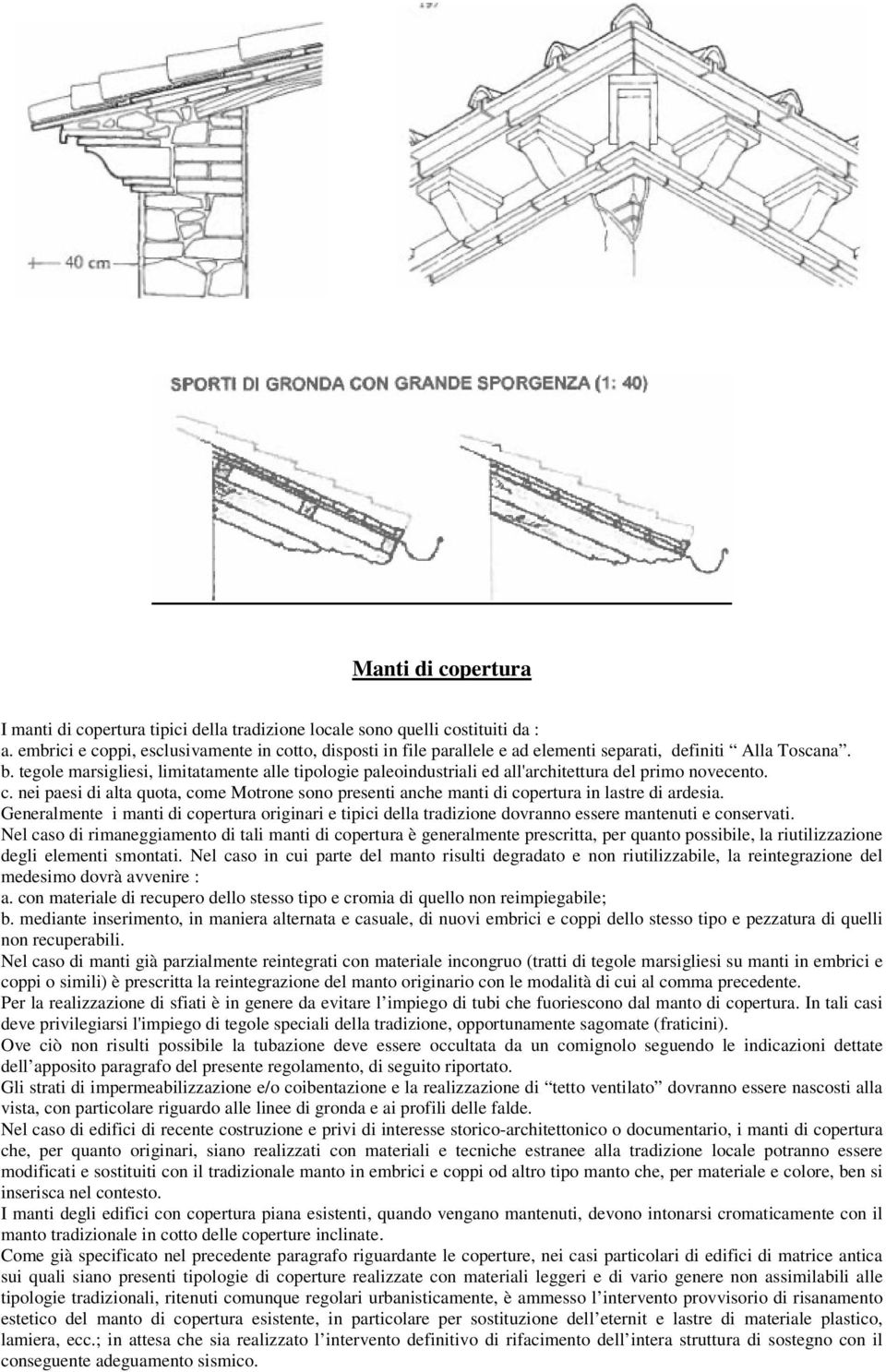 tegole marsigliesi, limitatamente alle tipologie paleoindustriali ed all'architettura del primo novecento. c.