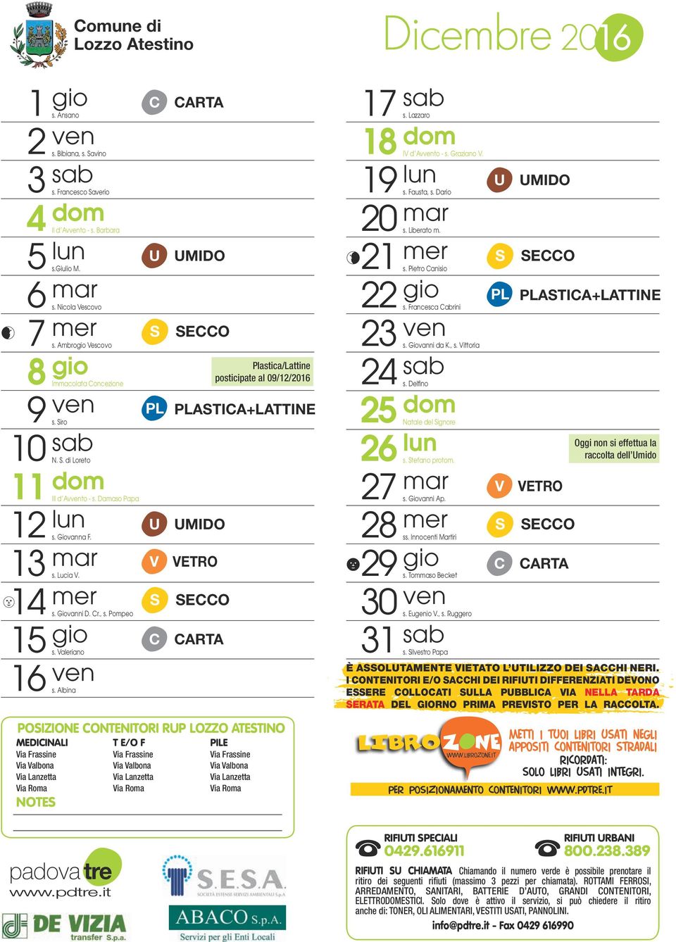 Lazzaro I d Avto - s. Graziano. s. Fausta, s. Dario s. Liberato m. s. Pietro anisio s. Francesca abrini s. Giovanni da K., s. ittoria s. Delfino Natale del ignore s. tefano protom. s. Giovanni Ap. ss.